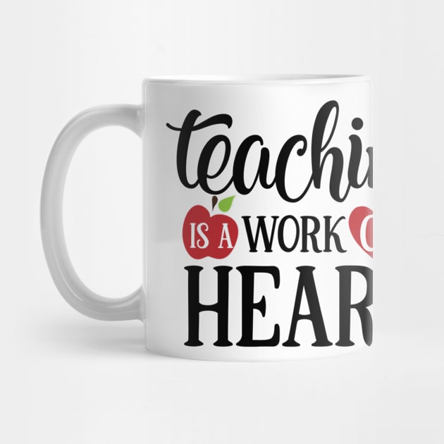 Teaching is a work of Heart by ChestifyDesigns